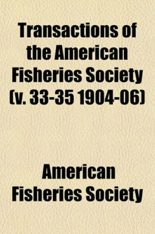 Cover of Transactions of the American Fisheries Society (V. 33-35 1904-06)