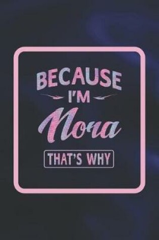 Cover of Because I'm Nora That's Why