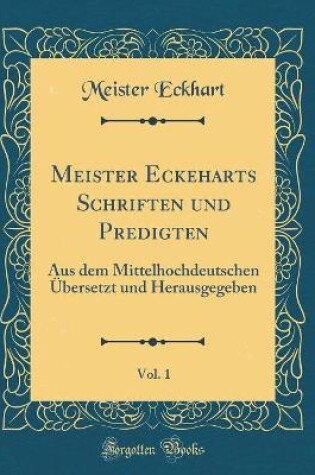 Cover of Meister Eckeharts Schriften Und Predigten, Vol. 1