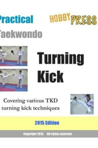 Cover of Practical Taekwondo Turning Kick 2015 Edition