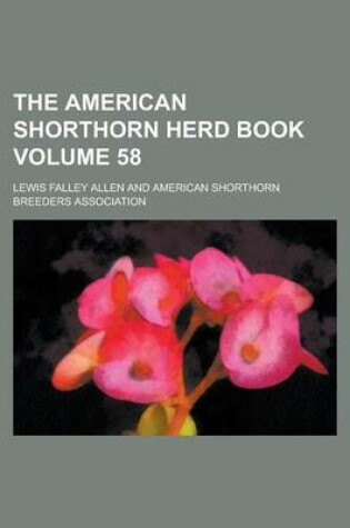 Cover of The American Shorthorn Herd Book Volume 58