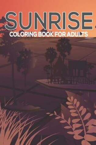 Cover of Sunrise Coloring Book Adults