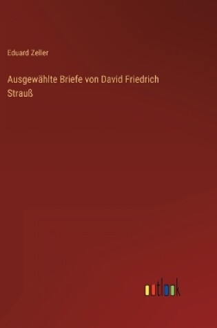 Cover of Ausgewählte Briefe von David Friedrich Strauß