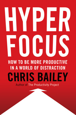 Hyperfocus by Prof Chris Bailey
