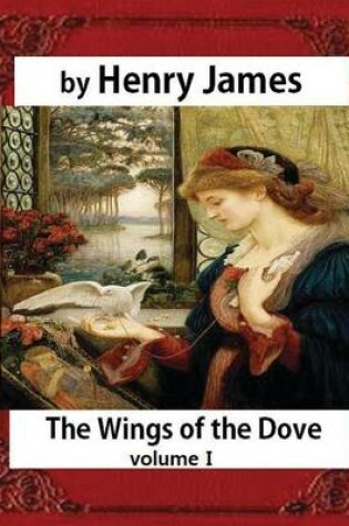 Cover of The Wings of the Dove (1902), by Henry James volume I