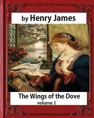 Book cover for The Wings of the Dove (1902), by Henry James volume I