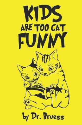 Cover of Kids are too cat Funny