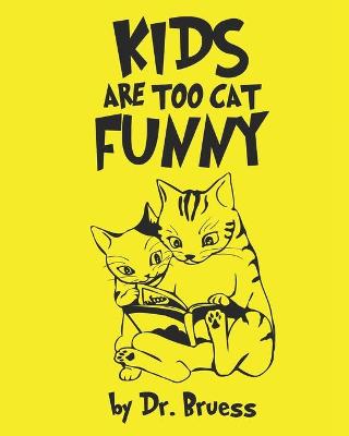 Book cover for Kids are too cat Funny