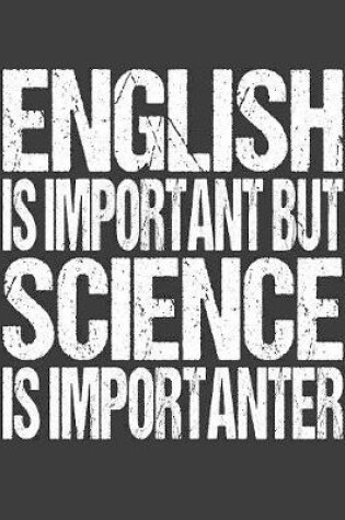 Cover of English Is Important But Science Is Importanter