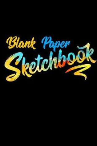 Cover of Blank Paper Sketchbook