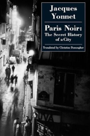 Cover of Paris Noir: the Secret History of a City