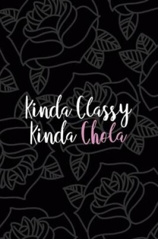 Cover of Kinda Classy Kinda Chola