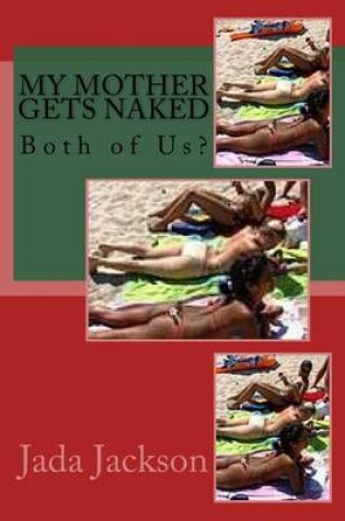 Cover of My Mother Gets Naked