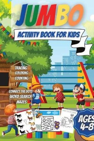 Cover of Jumbo Activity Book For Kids Ages 4-8