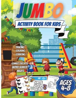 Book cover for Jumbo Activity Book For Kids Ages 4-8