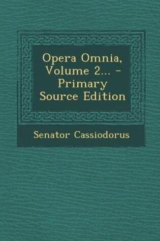 Cover of Opera Omnia, Volume 2... - Primary Source Edition