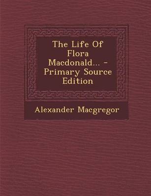 Book cover for The Life of Flora MacDonald...