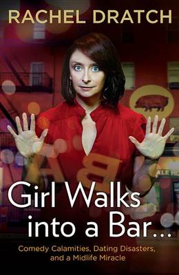 Book cover for Girl Walks Into a Bar . . .