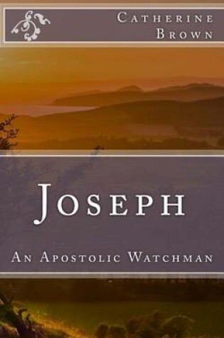 Cover of Joseph - An Apostolic Watchman