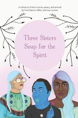 Cover of Three Sisters Soup for the Spirit