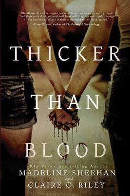 Thicker Than Blood by Claire C Riley, Madeline Sheehan
