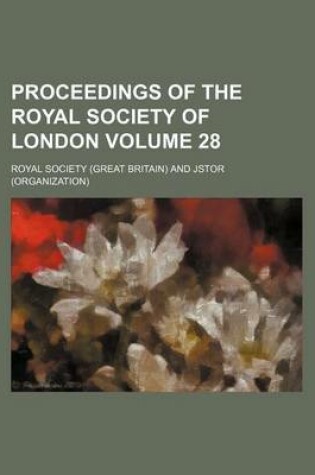 Cover of Proceedings of the Royal Society of London Volume 28