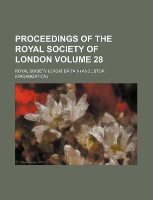 Book cover for Proceedings of the Royal Society of London Volume 28