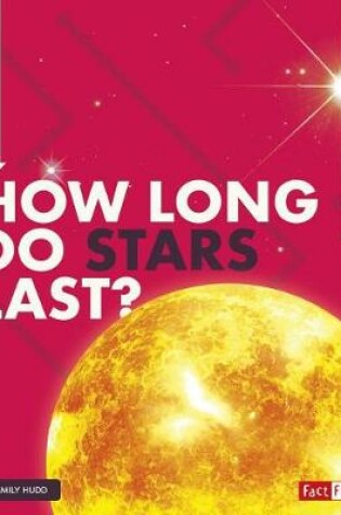 Cover of How Long Do Stars Last? (How Long Does it Take?)