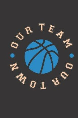 Cover of Our Team Our Town