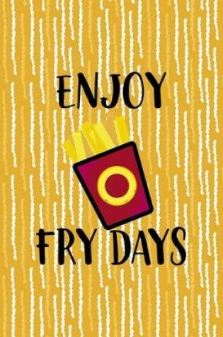 Cover of Enjoy Fry Days