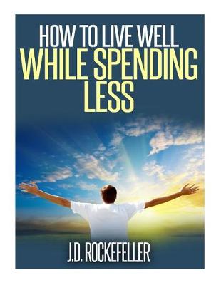 Book cover for How to Live Well While Spending Less