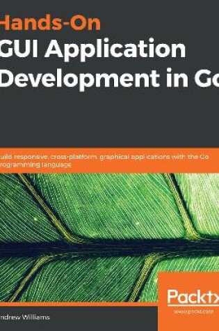 Cover of Hands-On GUI Application Development in Go