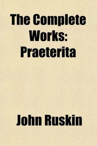 Cover of The Complete Works (Volume 26); Praeterita