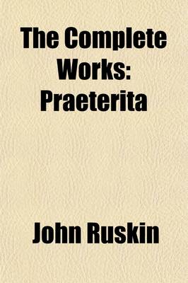 Book cover for The Complete Works (Volume 26); Praeterita