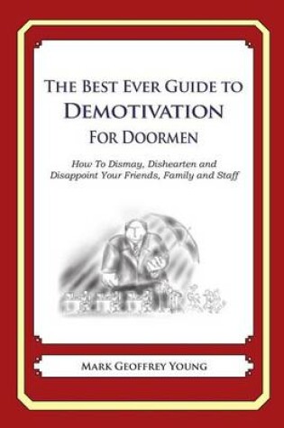 Cover of The Best Ever Guide to Demotivation for Doormen