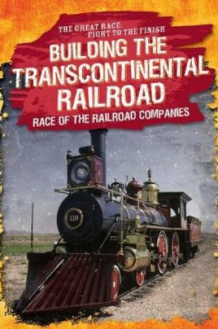 Cover of Building the Transcontinental Railroad