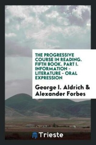 Cover of The Progressive Course in Reading. Fifth Book. Part I. Information - Literature - Oral Expression