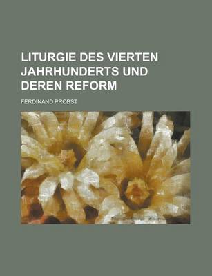 Book cover for Liturgie Des Vierten Jahrhunderts Und Deren Reform