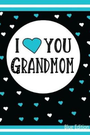 Cover of I Love You Grandmom Blue Edition