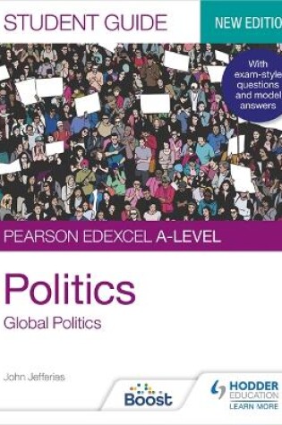 Cover of Pearson Edexcel A-level Politics Student Guide 4: Global Politics Second Edition