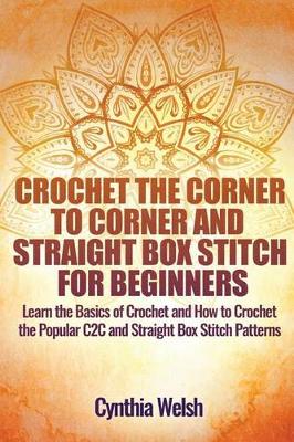 Book cover for Crochet the Corner to Corner and Straight Box Stitch for Beginners