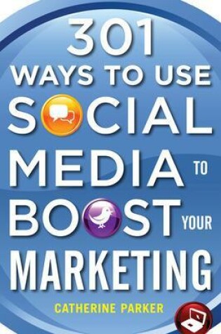 Cover of 301 Ways to Use Social Media To Boost Your Marketing