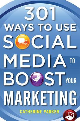 Book cover for 301 Ways to Use Social Media To Boost Your Marketing