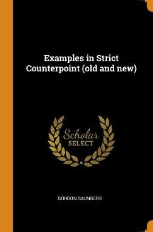Cover of Examples in Strict Counterpoint (Old and New)