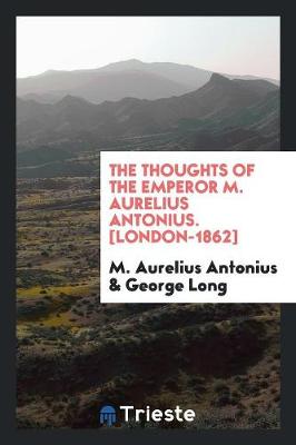 Book cover for The Thoughts of the Emperor M. Aurelius Antonius