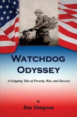 Cover of Watchdog Odyssey - A Gripping Tale of Poverty, War, and Success