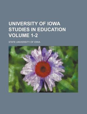 Book cover for University of Iowa Studies in Education Volume 1-2