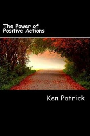 Cover of The Power of Positive Actions