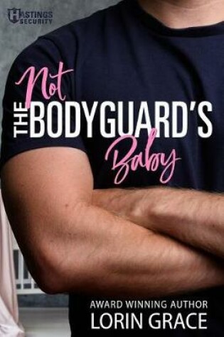 Cover of Not the Bodyguard's Baby