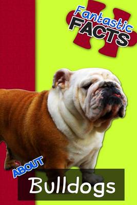 Book cover for Fantastic Facts about Bulldogs